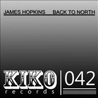 James Hopkins - Back To North