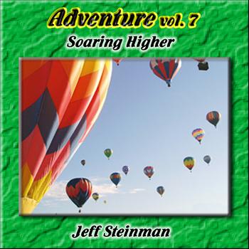 Jeff Steinman - Adventure Vol. 7: Soaring Higher