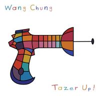 Wang Chung - Tazer Up! (Explicit)
