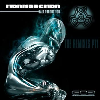 ManMadeMan - Halt Production Remixes Pt. 1