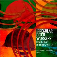 Irregular Disco Workers - Irregular Remixes Vol.2