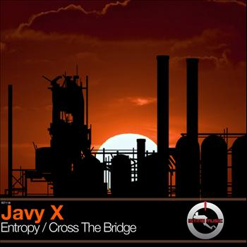 Javy X - Entropy / Cross the Bridge