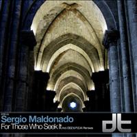 Sergio Maldonado - For Those Who Seek It