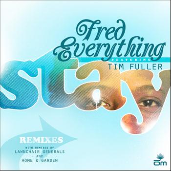 Fred Everything feat. Tim Fuller - Stay Remixes
