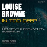 Louise Browne - In Too Deep