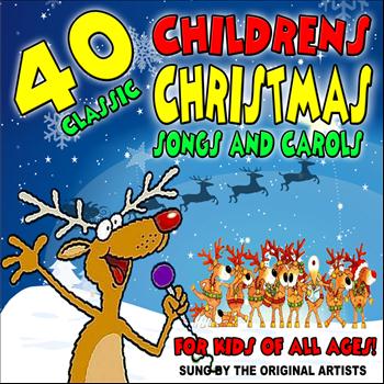 Various Artists - 40 Classic Childrens Christmas Songs and Carols for Kids of All Ages!