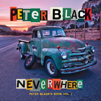Peter Black - Neverwhere: Peter Black's Book Vol. I