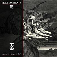 Bert On Beats - Modern Vampires EP