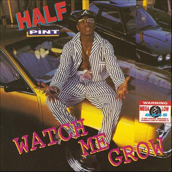 Half Pint - Watch Me Grow