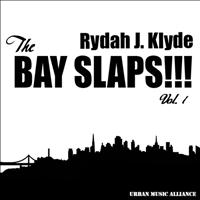 Rydah J. Klyde - The Bay Slaps!!! Vol. 1
