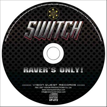 Switch - Ravers Only