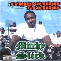 Mitchy Slick - Trigeration Station