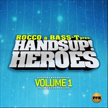 Various Artists - Rocco & Bass-T Pres. Hands Up Heroes, Vol.1