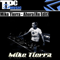 Mike Tierra - Ahora (Re Edit)