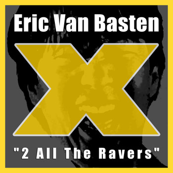 Eric Van Basten - 2 All the Ravers (Original Mix)