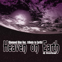 Dj Overlead - Heaven On Earth (Damned Klan Rec. Tribute to Earth)