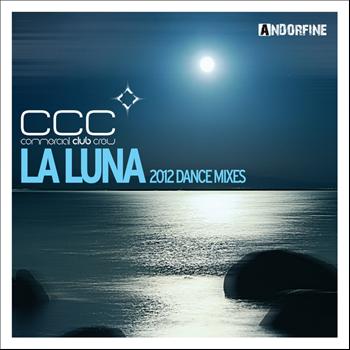 Commercial Club Crew - La Luna (2012 Dance Mixes)