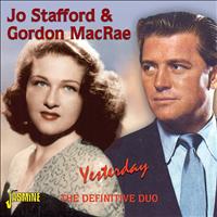 Jo Stafford & Gordon MacRae - Yesterday - The Definitive Duo