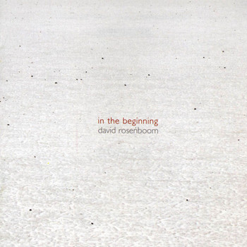 Various Artists & David Rosenboom - David Rosenboom: In the Beginning