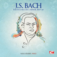 Hugo Steurer - J.S. Bach: Partita No. 3 in A Minor, BMV 827 (Digitally Remastered)