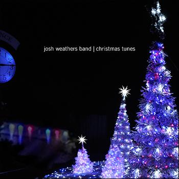 Josh Weathers - Christmas Tunes