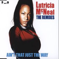 Lutricia Mcneal - Ain't That Just The Way