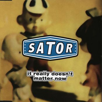 Sator - It Really Doesn't Matter Now
