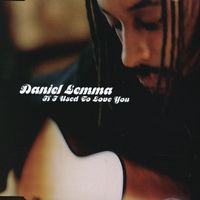 Daniel Lemma - If I Used To Love You