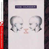 The Hunger - Leave Me Alone (Digitally Remastered)