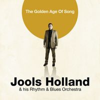 Jools Holland & His Rhythm & Blues Orchestra - The Golden Age of Song