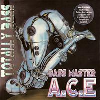 Bass Master A.C.E. - Totally Bass