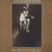 The Suicide Twins - Silver Missiles and Nightingales