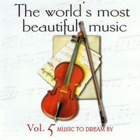 The Waltz Symphony Orchestra - The World's Most Beautiful Music Volume 5:  Music to Dream By