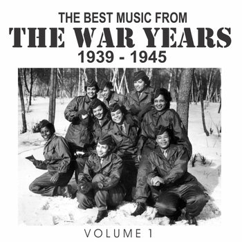 Various Artists - The Best Music from the War Years 1939 - 1945 Vol. 1