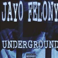 Jayo Felony - Underground