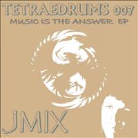 Jmix - Music Is The Answer Ep