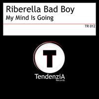 Riberella Bad Boy - My Mind Is Going
