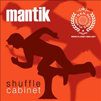 Mantik - Planet B.E.N. Techno Series: Mantik - Shuffle Cabinet