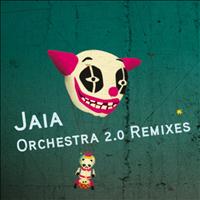Jaia - Orchestra 2.0 Remixes
