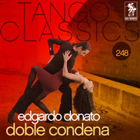 Edgardo Donato - Tango Classics 248: Doble Condena