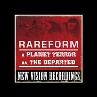 RareForm - Planet Terror / The Departed