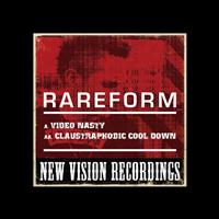 RareForm - Video Nasty / Claustraphobic Cool Down