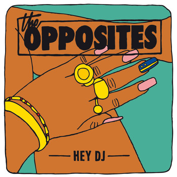 The Opposites - Hey DJ