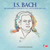 Consortium Musicum - J.S. Bach: Brandenburg Concerto No. 5 in D Major, BWV 1050 (2012 Remaster)