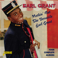 Earl Grant - Nothin' But the Versatile Earl Grant - Four Complete Albums