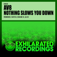 AV8 - Nothing Slows You Down