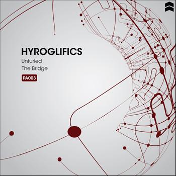 Hyroglifics - Unfurled / The Bridge