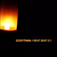 EgoRythmia - Night Sight E.P.