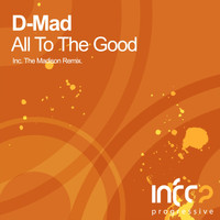 D-Mad - All To The Good