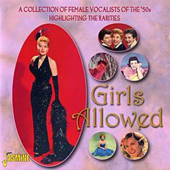 Various Artists - Girls Allowed (A Collection of Rare American Female Vocalists of the 50s)